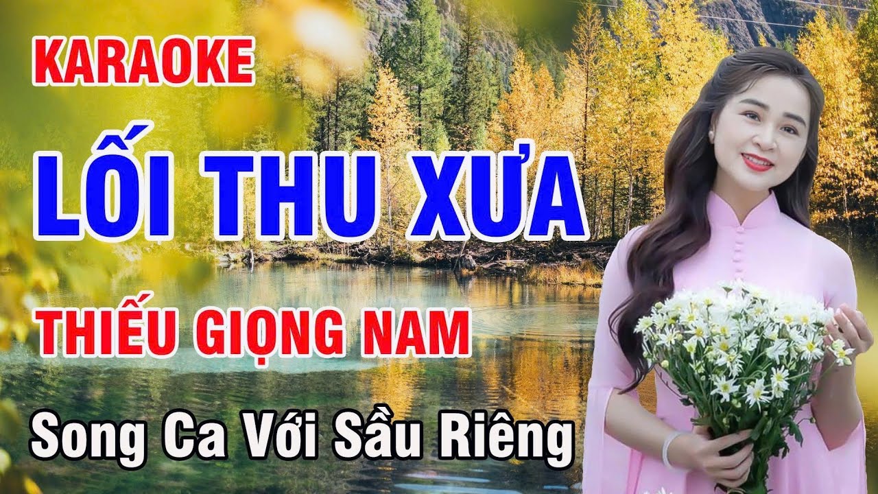 🔥 Lối Thu Xưa - Karaoke Thiếu Giọng Nam - Song Ca Với Sầu Riêng