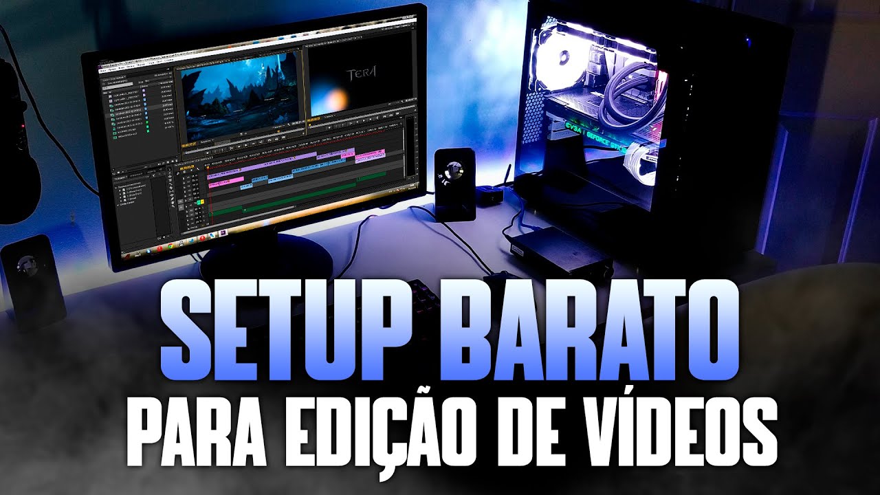 MELHOR SETUP BARATO PARA EDITAR V&Iacute;DEOS (2024)