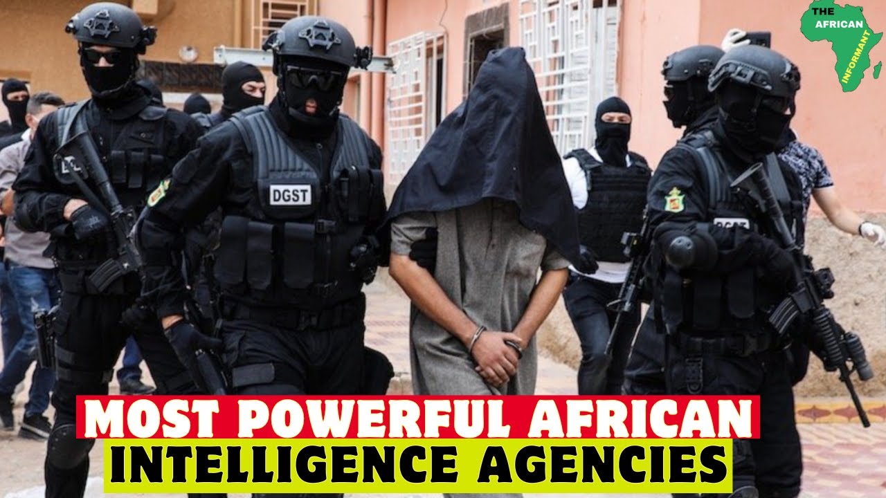Top 10 Most Powerful Intelligence Agencies In Africa 2025