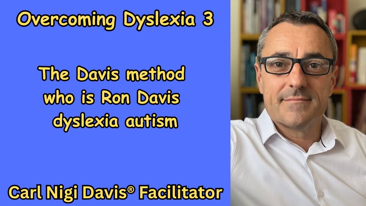 Overcoming Dyslexia 3: the Davis method, who is Ron Davis dyslexia, autism