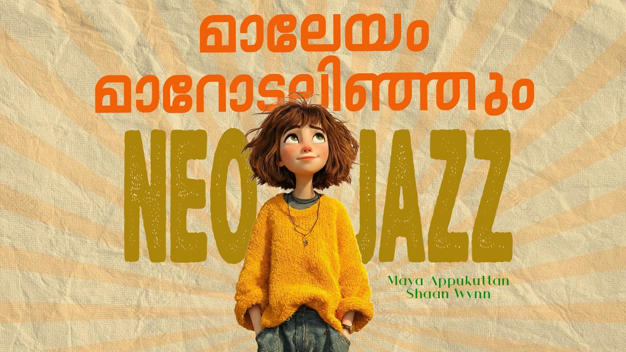 Maaleyam Maarodalinjum | Neo Jazz | Maya Appukuttan | Shaan Wynn | Thacholi Varghese Chekavar