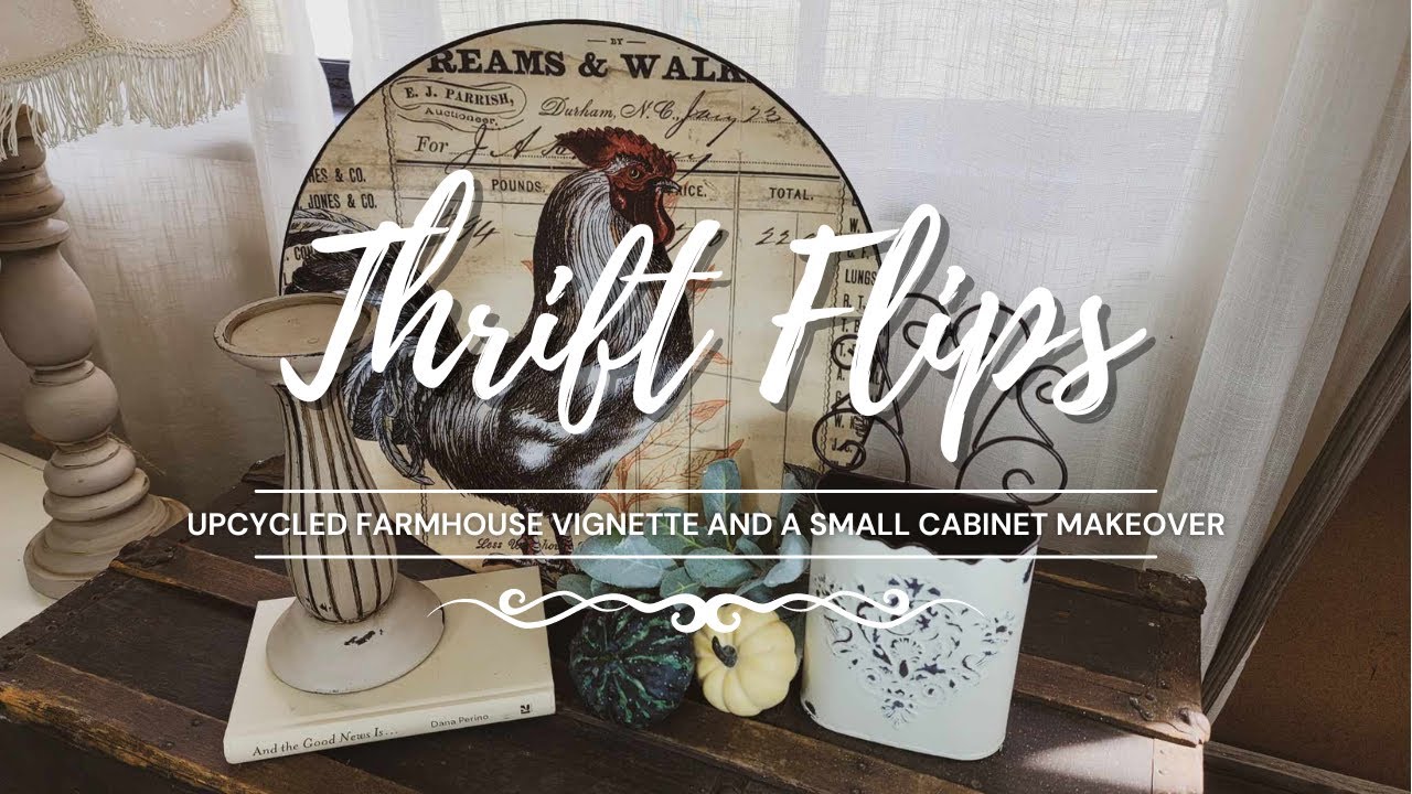 Thrift Flip • Trash to Treasure •  Upcycled Farmhouse Vignette