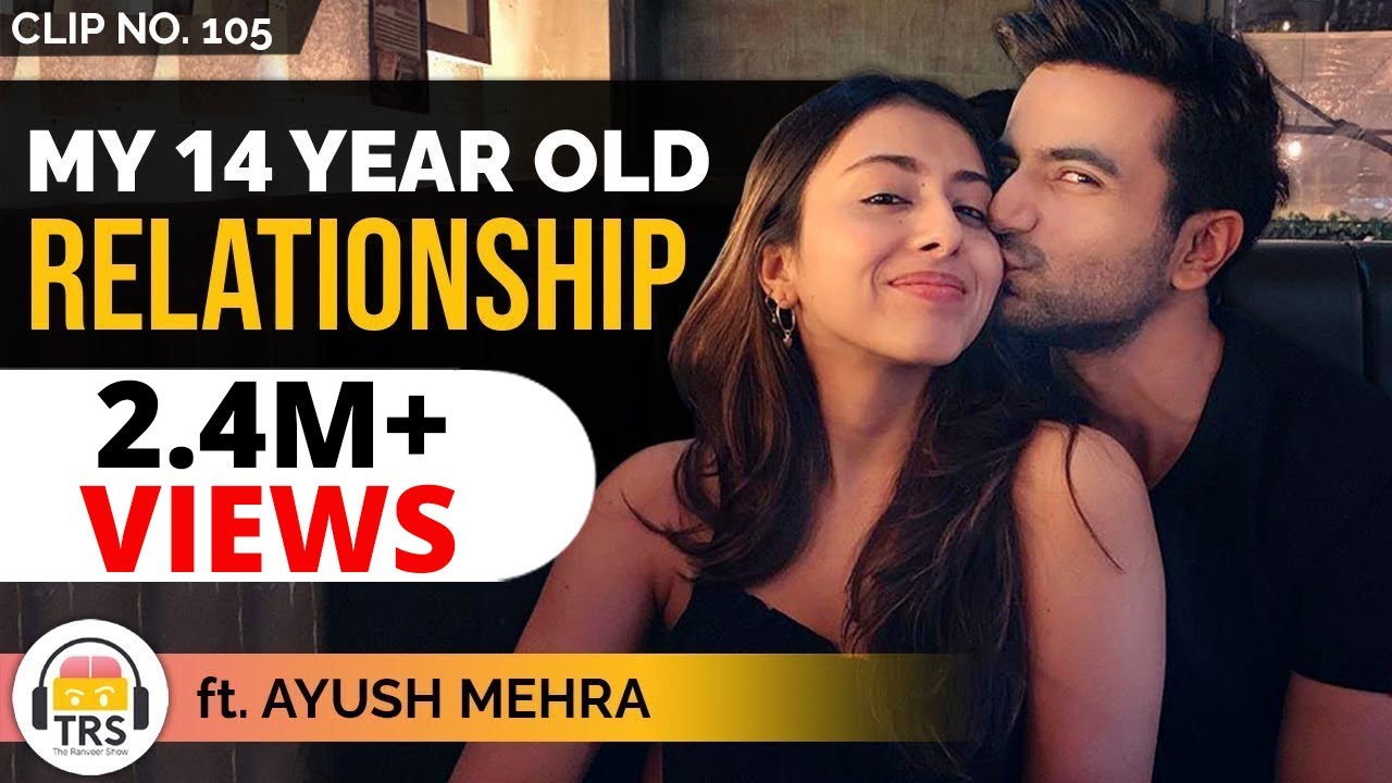 "My 14 Year Old Relationship", Ayush Mehra | TheRanveerShow Clips