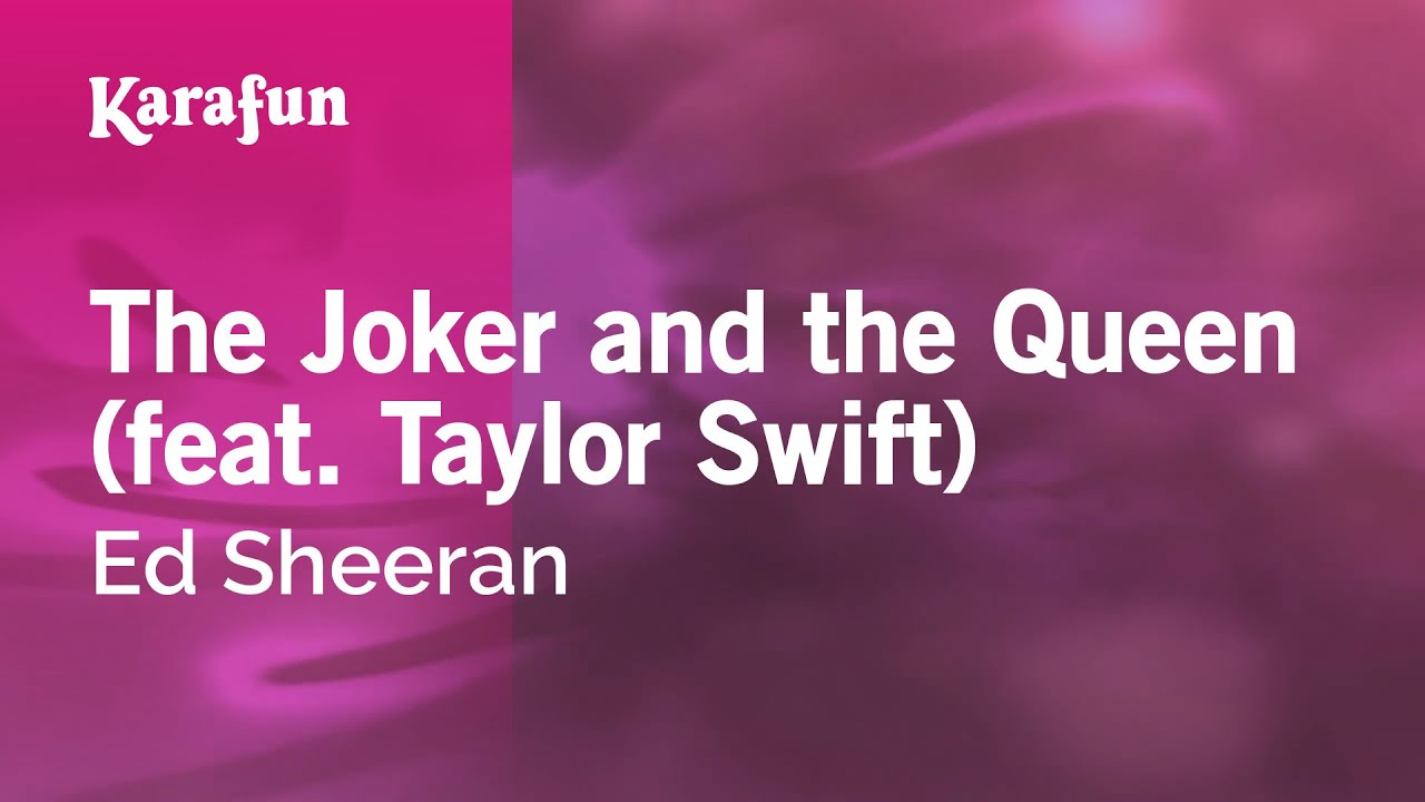 The Joker and the Queen (feat. Taylor Swift) - Ed Sheeran | Karaoke Version | KaraFun