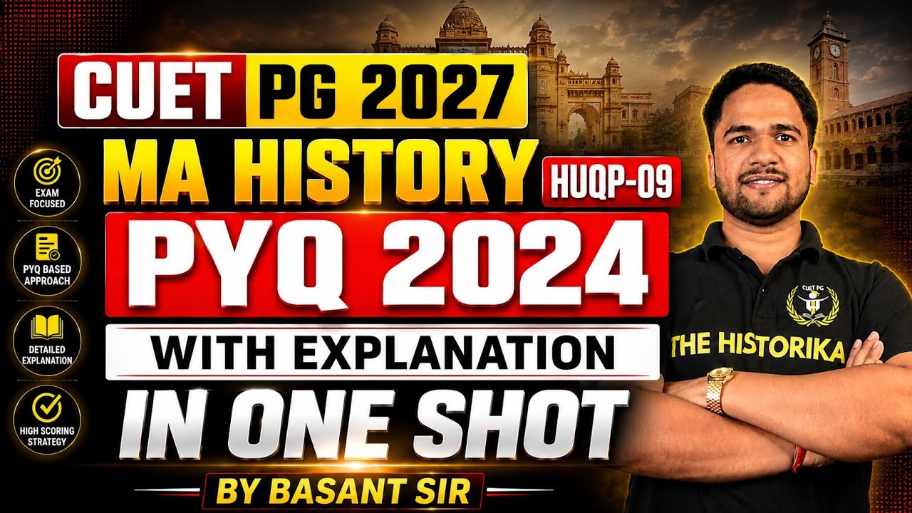 CUET PG 2027 History (HUQP-09) | PYQ 2024 Complete Analysis with Explanation | One Shot | Basant Sir