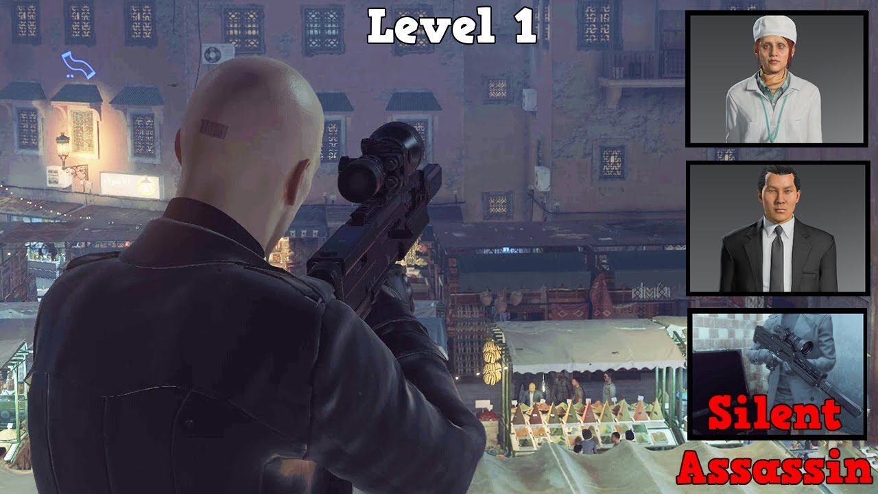 HITMAN The Cheveyo Calibration Level 1 Marrakesh Sniper Mission