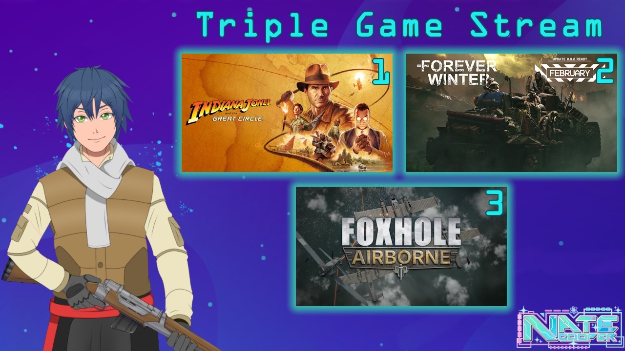 【Triple Game Stream】Indiana Jones, Forever Winter, Foxhole?