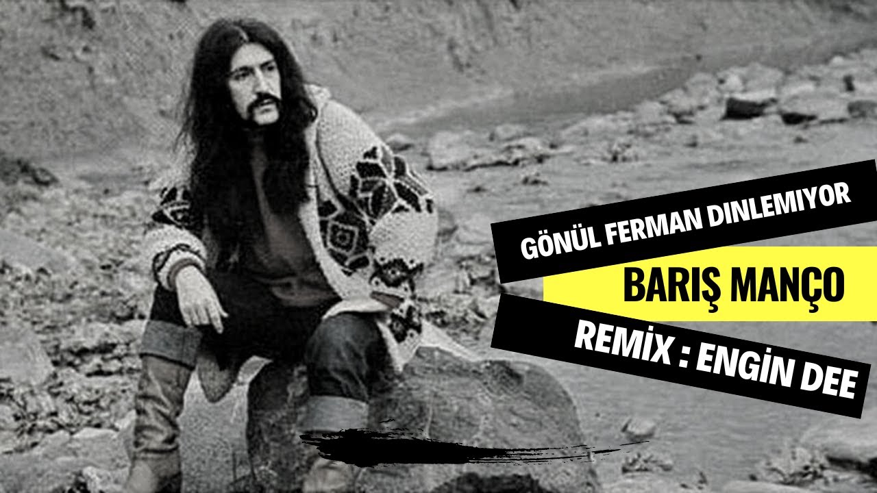 Barış Manço ft. Dj Engin Dee - Gönül Ferman Dinlemiyor / Remix