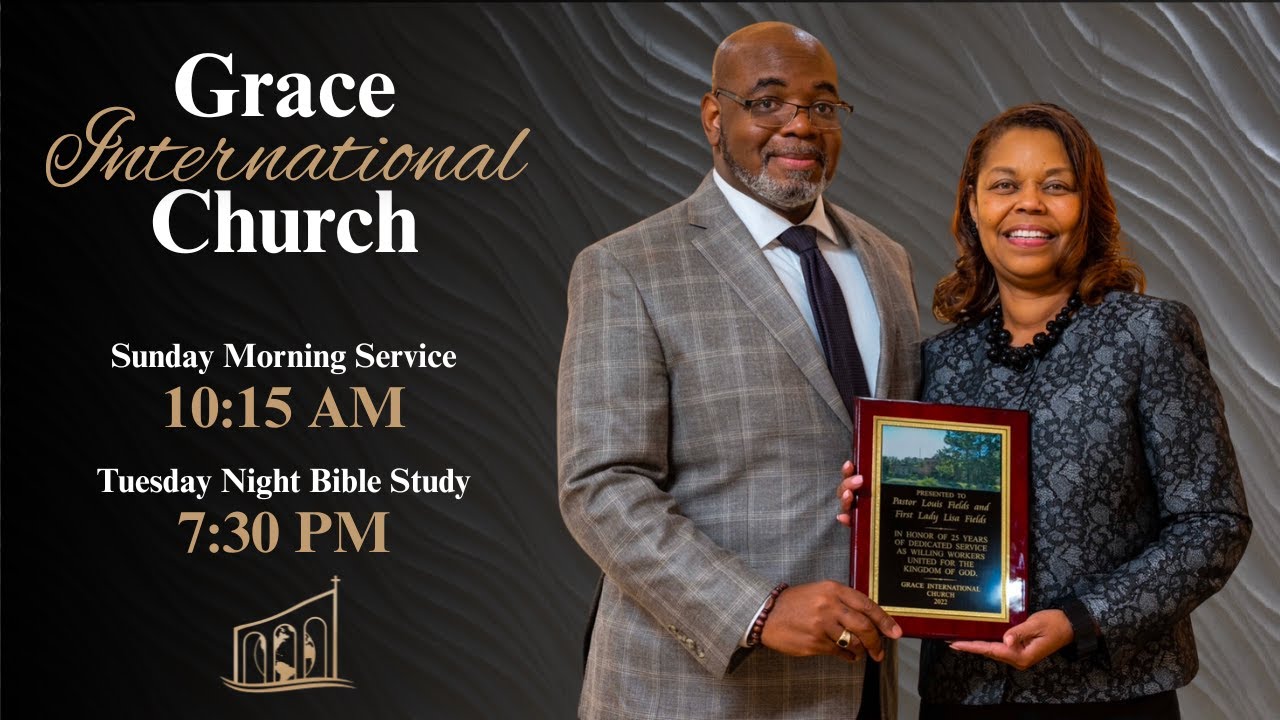 Tuesday Night Bible Study | Pastor Louis J Fields Jr. | Grace International Church