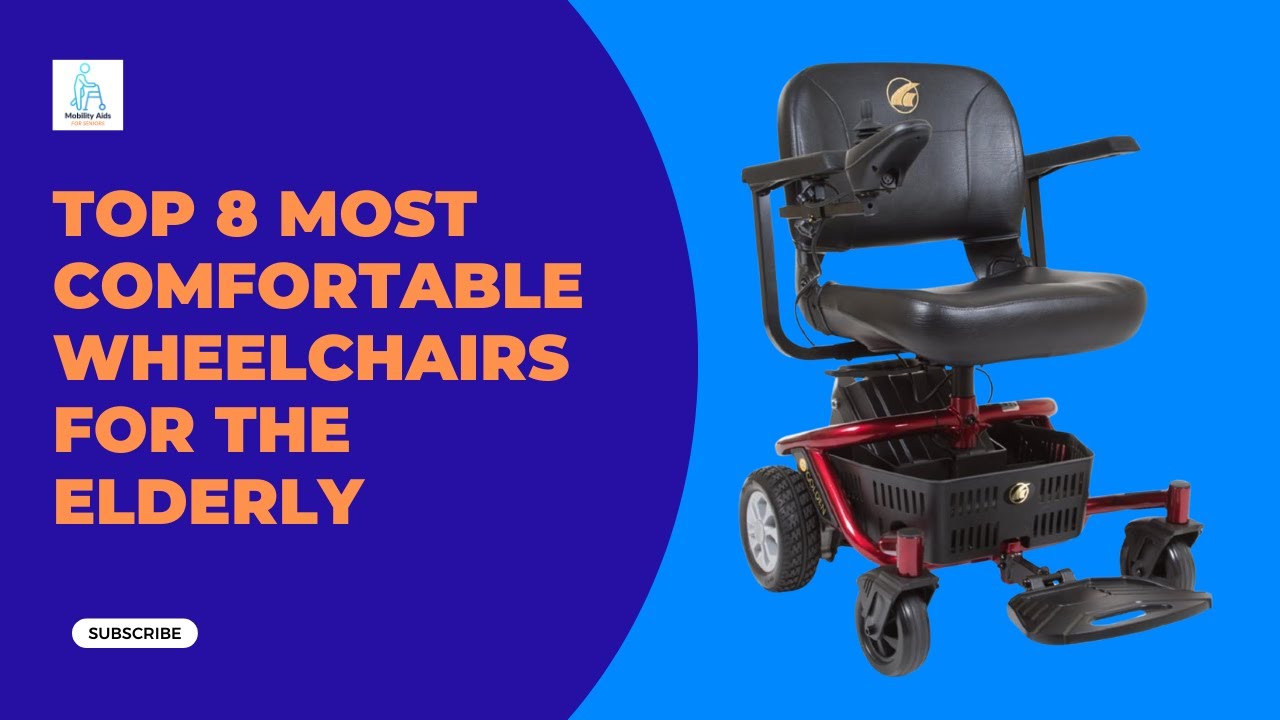 Top 8 Most Comfortable Wheelchairs for the Elderly - Live life independently and freely!