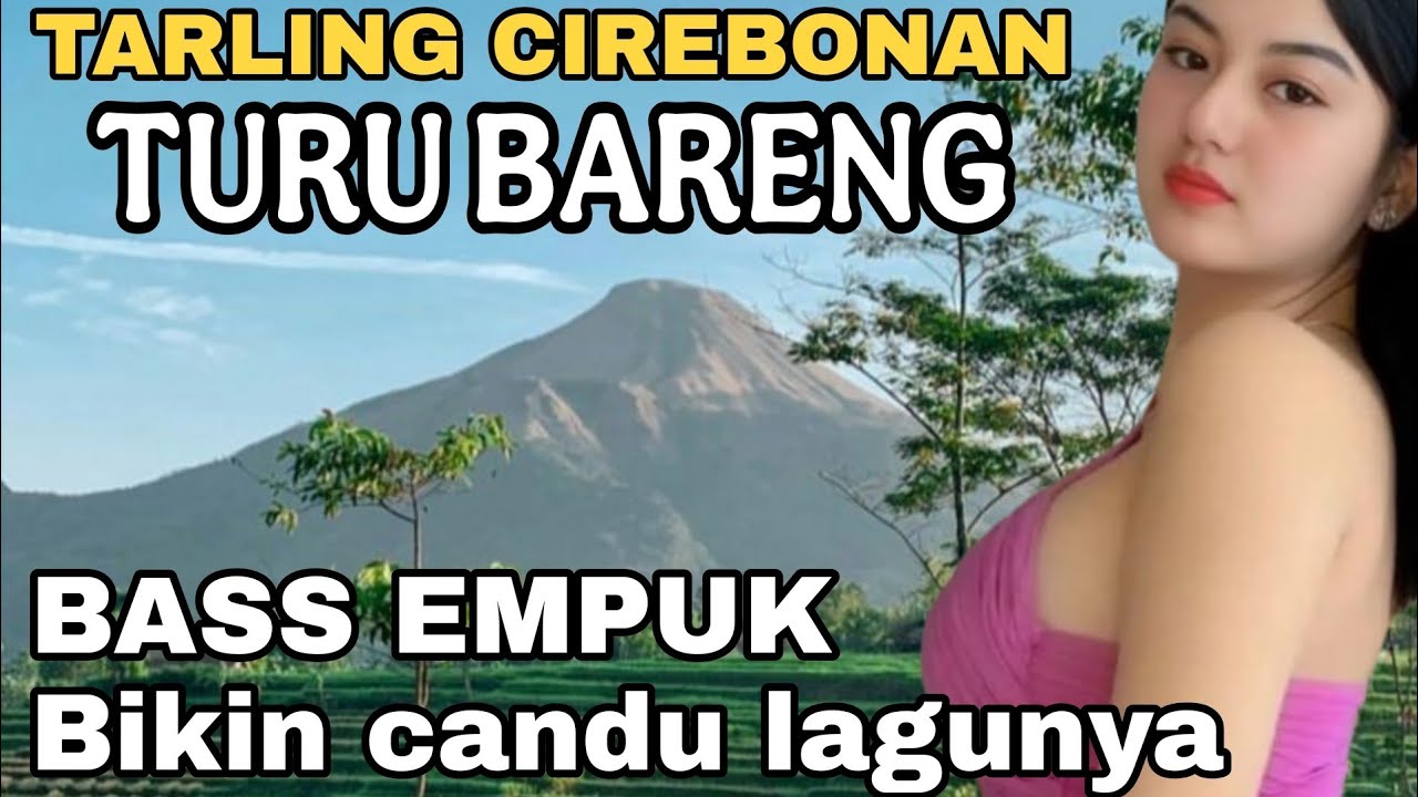 TURU BARENG_JUARANYA TARLING CIREBONAN TERBARU 2025_BASS EMPUK BIKIN CANDU LAGUNYA