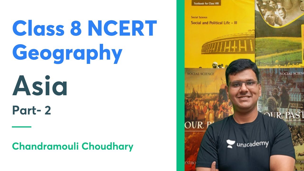 Class 8 NCERT Geography | Asia - Part 2 | Crack UPSC CSE 2023 | Chandramouli Choudhary