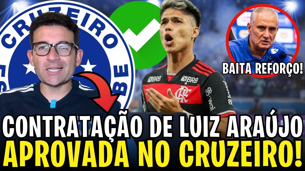 CRUZEIRO APROVA NOVA INVESTIDA PELA CONTRATAÇÃO DE LUIZ ARAÚJO MAS FLAMENGO DÁ RESPOSTA INESPERADA