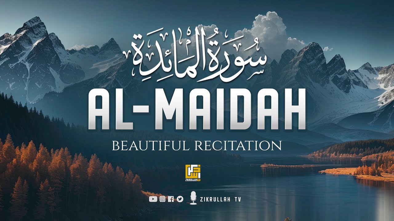 Surah Maidah (سورۃالمائدة) Relaxing heart touching voice | Zikrullah TV