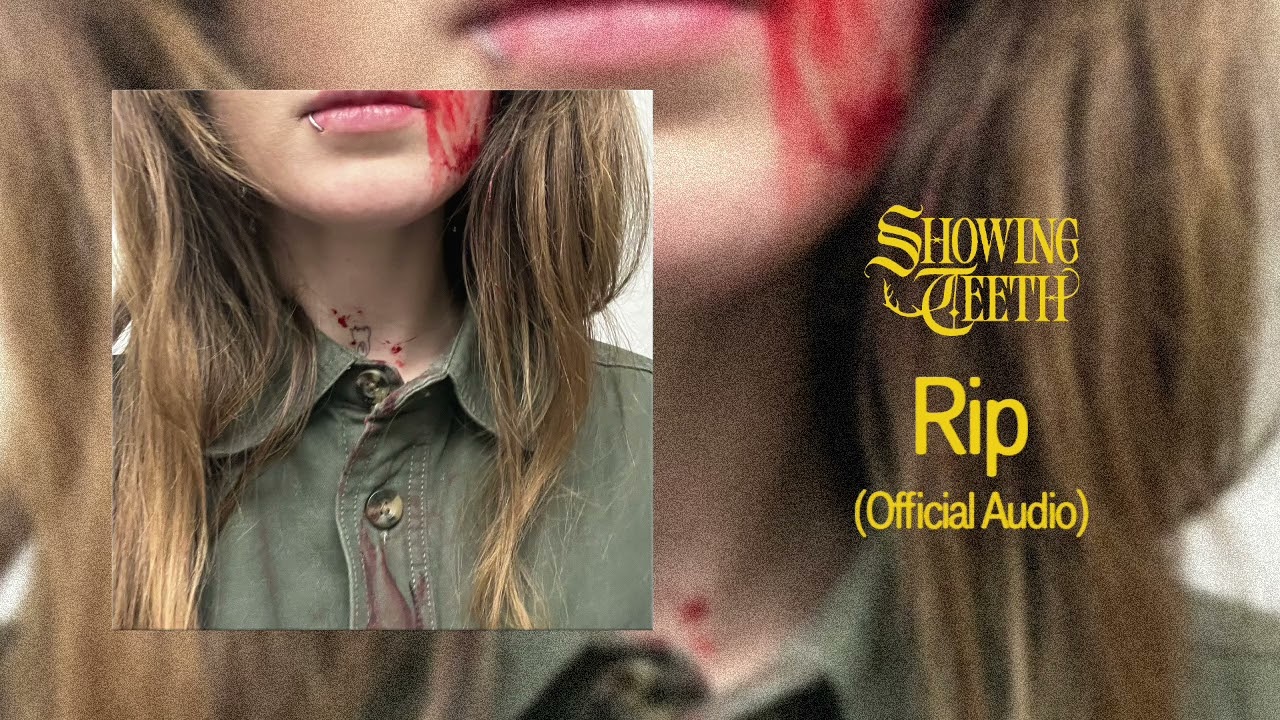 Showing Teeth - Rip (Official Audio)