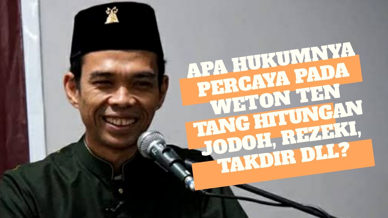 APA HUKUMNYA PERCAYA TENTANG WETON? - Ustadz Abdul Somad - terbaru juni 2020