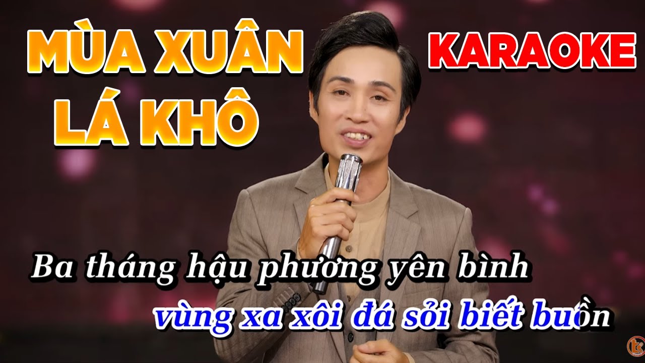 KARAOKE / MÙA XUÂN LÁ KHÔ / Tone Nam Chuẩn Dễ Hát / Hoàng Phong...