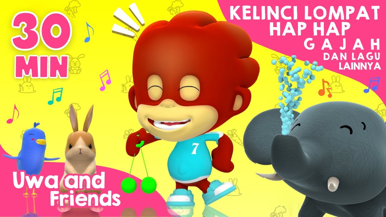 Kelinci Lompat Hap Hap, Gajah, dan Lagu Lainnya - 30 Menit Kompilasi Lagu Anak Indonesia