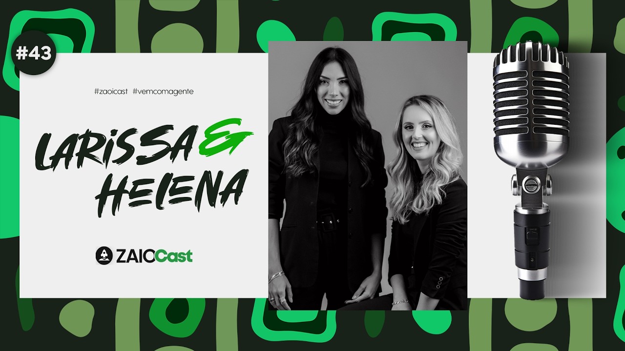 ZaioCast#43 - Larissa Schmitt e Helena Deschamps | Schmitt e Deschamps Advocacia
