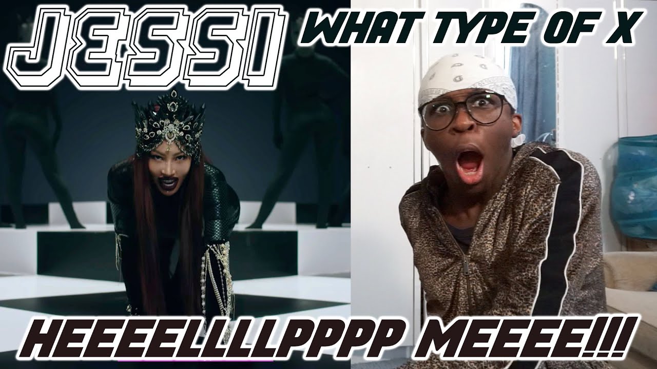 Jessi - What Type of X MV REACTION | SHE’S A GAT DAMN POPSTAR!!! 🤯😱😤💖✨
