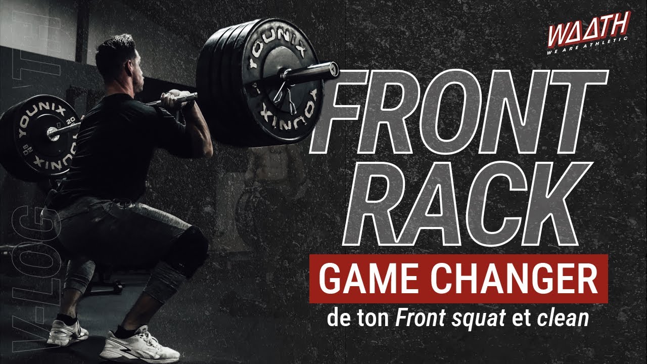 Front Rack : le Game Changer de ton Front squat et Clean
