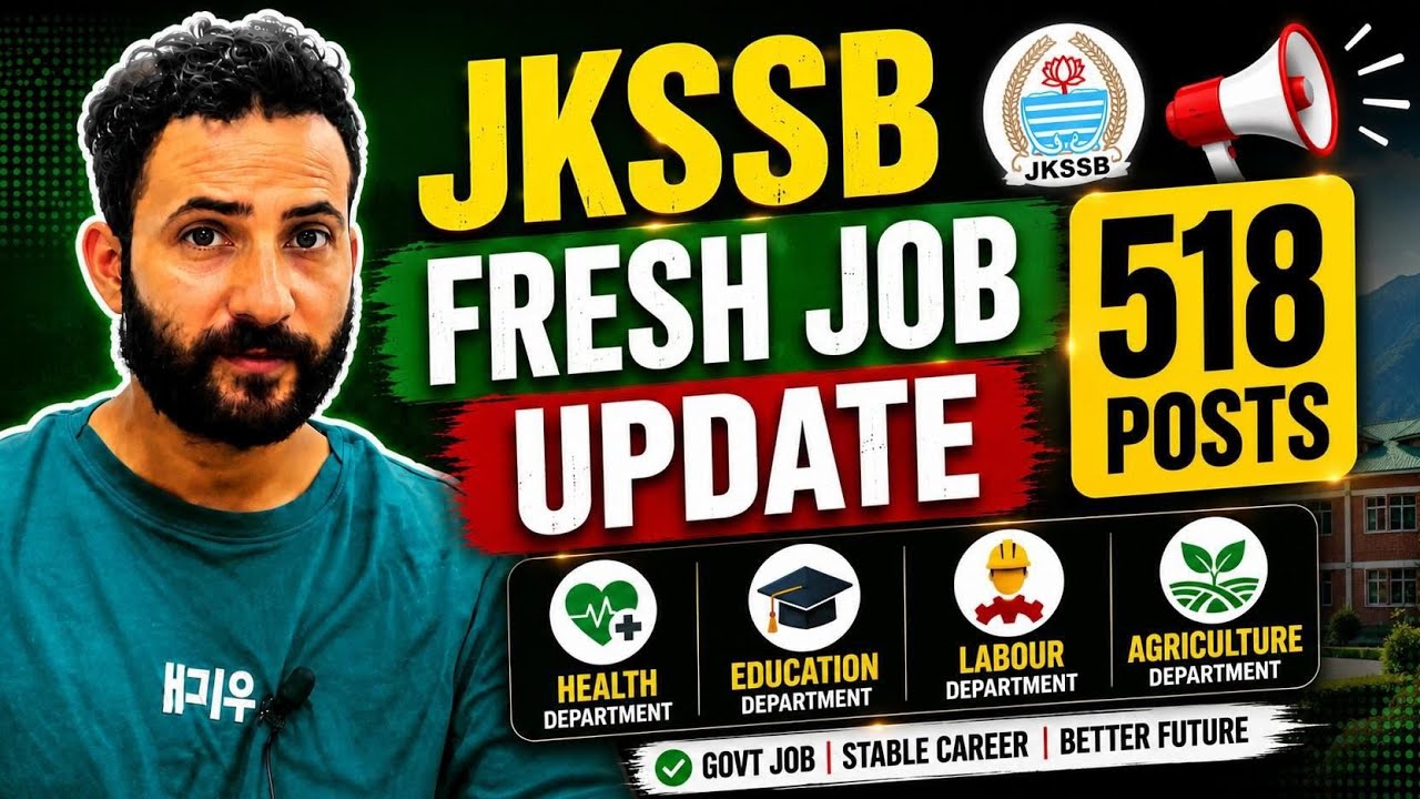 J&K Health, Education, Agriculture & Labour Dept Job Update | JKSSB Fresh Posts | 518 Vacancies