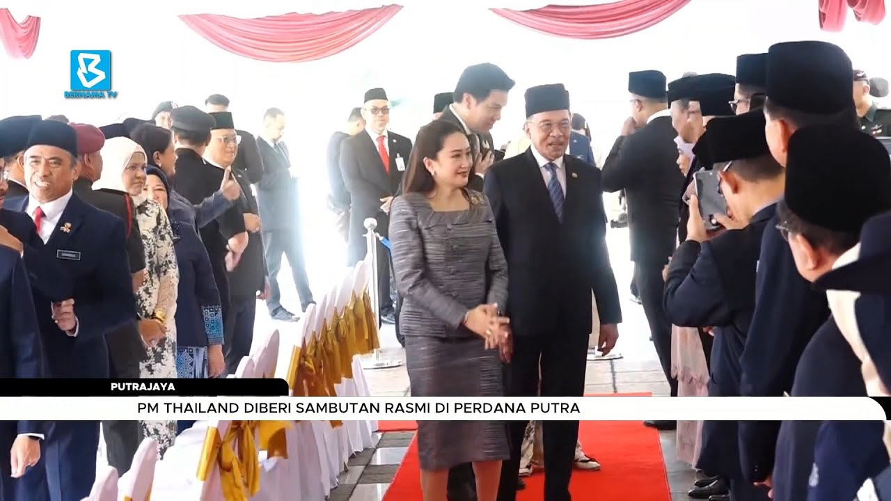 PM Thailand diberi sambutan rasmi di Perdana Putra