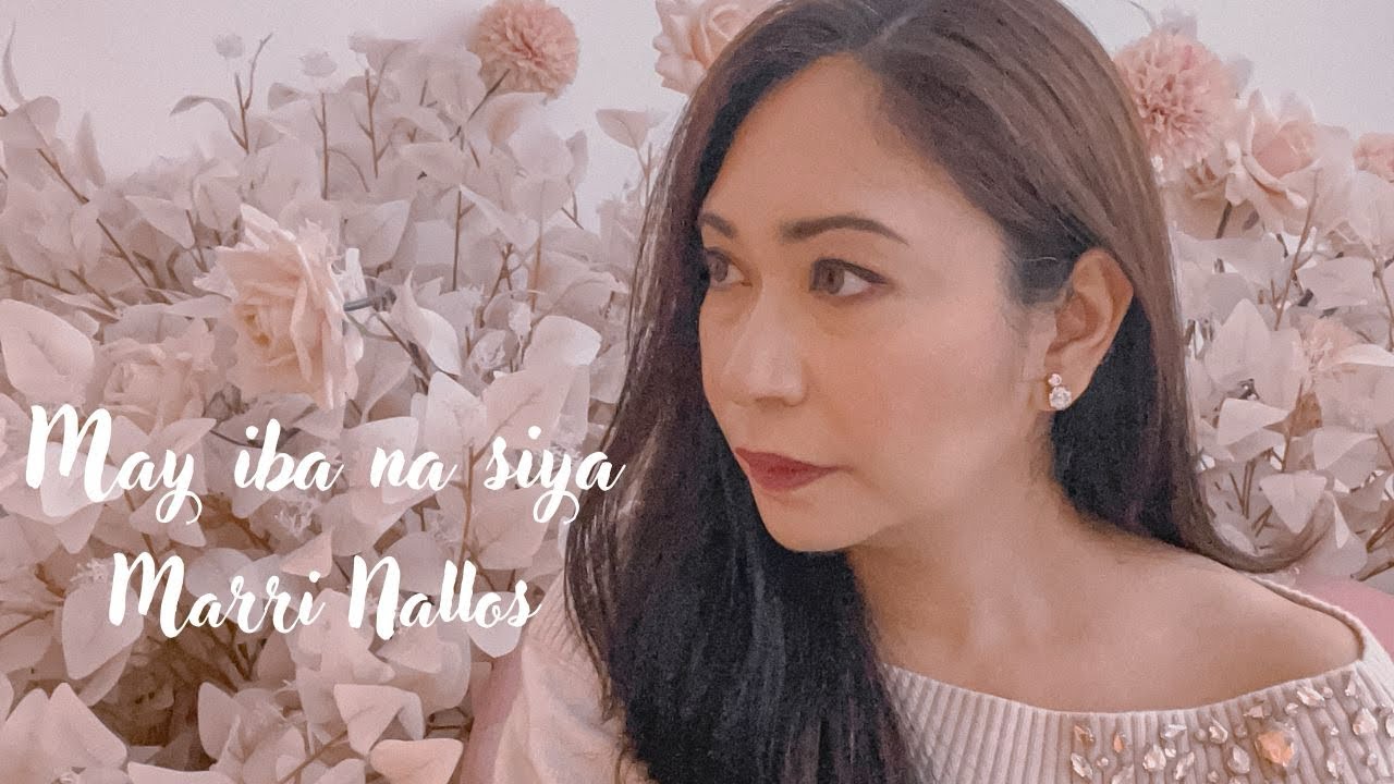 May Iba Na Siya-Marri Nallos (Official Music Video)