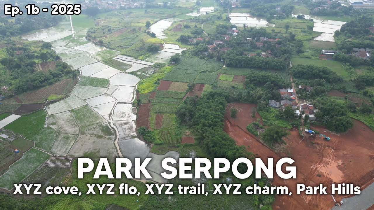 Park Serpong XYZ Cove, XYZ Flo, XYZ  Trail, XYZ Charm, Park Hills update Januari 2025
