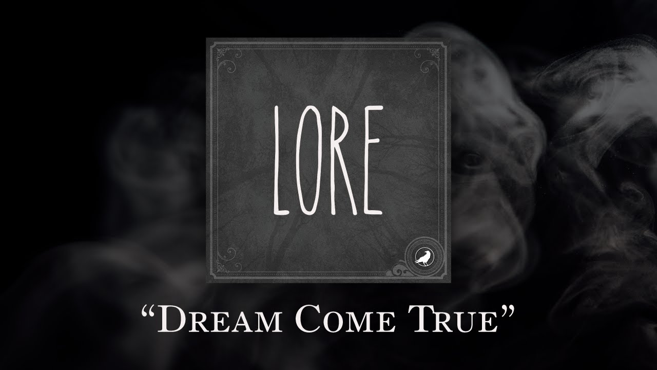 Lore: Dream Come True