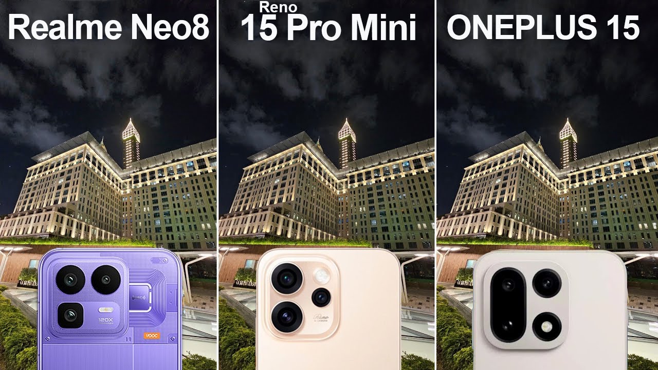 Oppo Reno 15 Pro Mini vs Realme Neo8 vs OnePlus 15 Camera Test Comparison