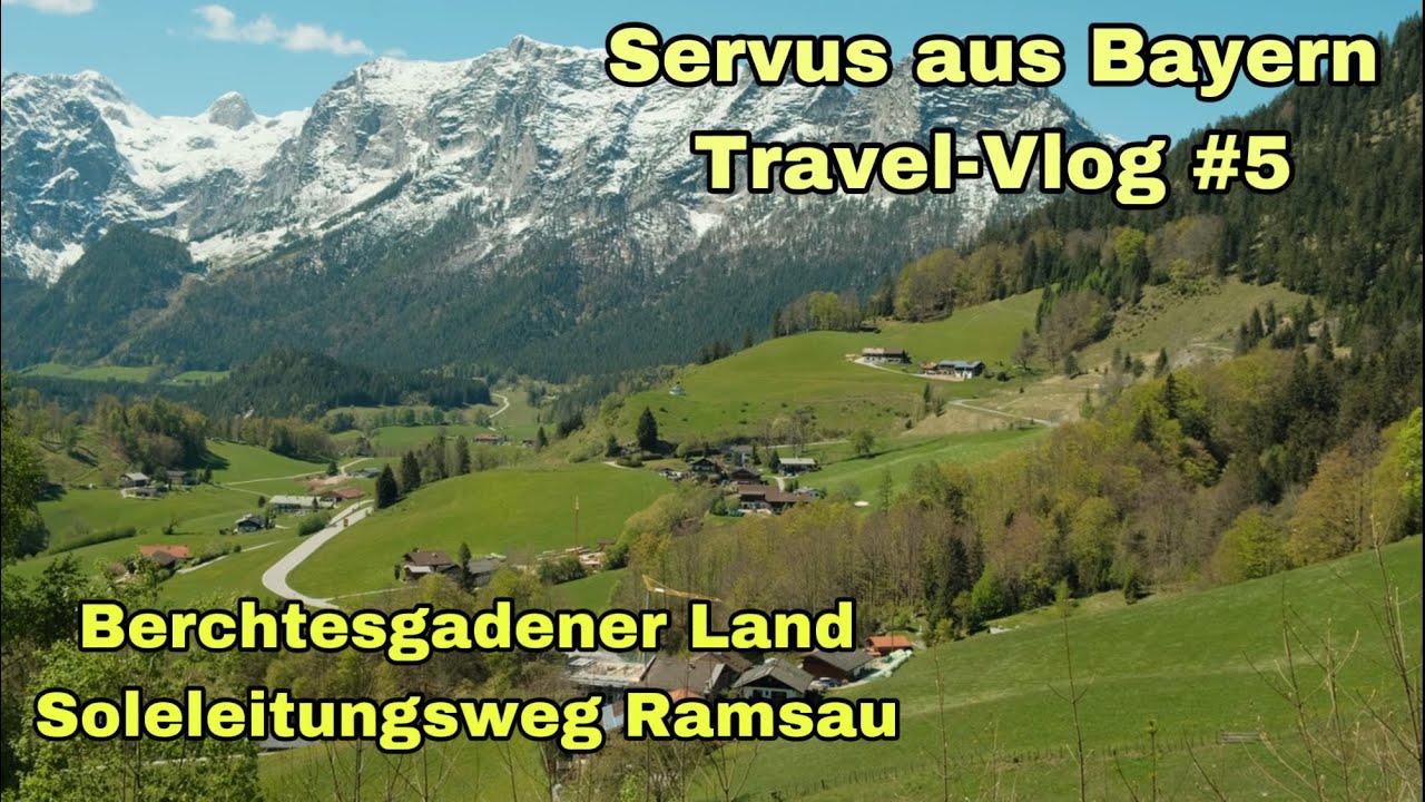 Servus aus Bayern | Travel-Vlog #5 | Berchtesgadener Land | Soleleitungsweg Ramsau