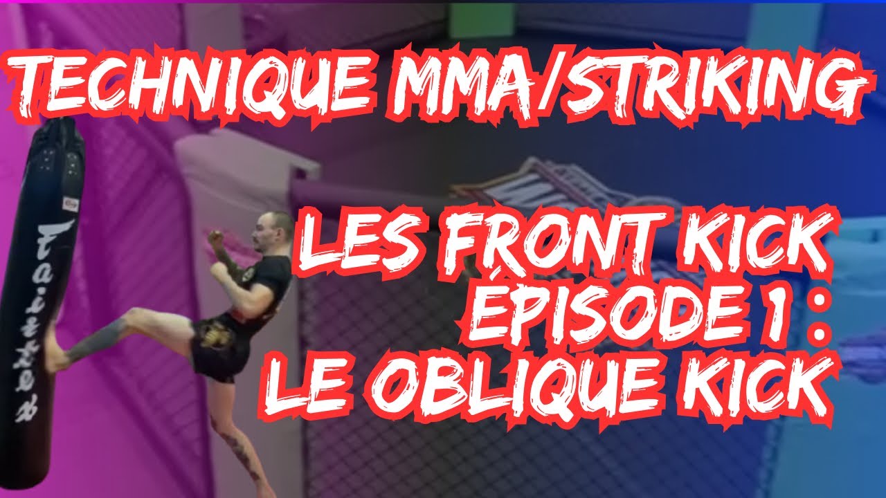 Front kick épisode 1 : le oblique kick. Technique MMA / Striking