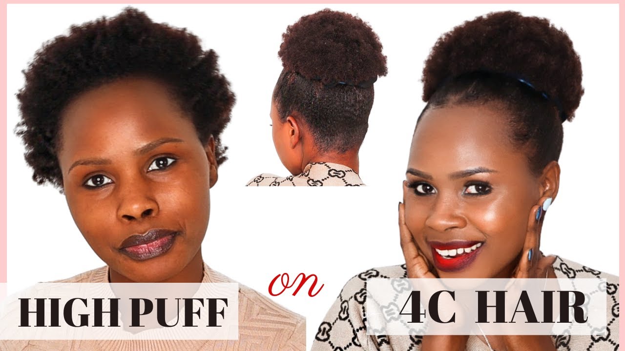 HOW TO : BEST  HIGH PUFF TUTORIAL ON SHORT  NATURAL 4C HAIR!