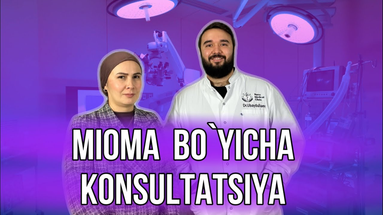 Mioma bo’yicha konsultatsiya!