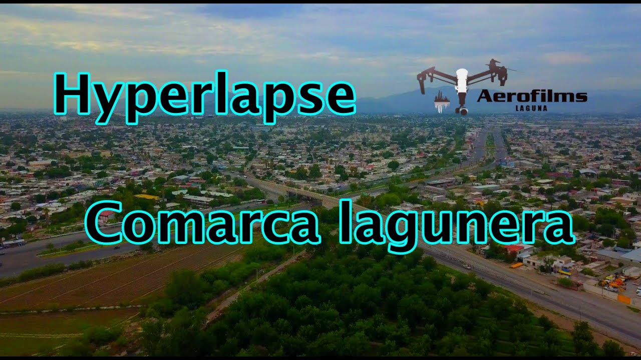 Comarca Lagunera / Hyperlapses