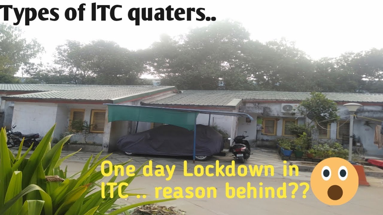 Types of ITC Quaters..One day Lockdown in ITC ,reason behind?..