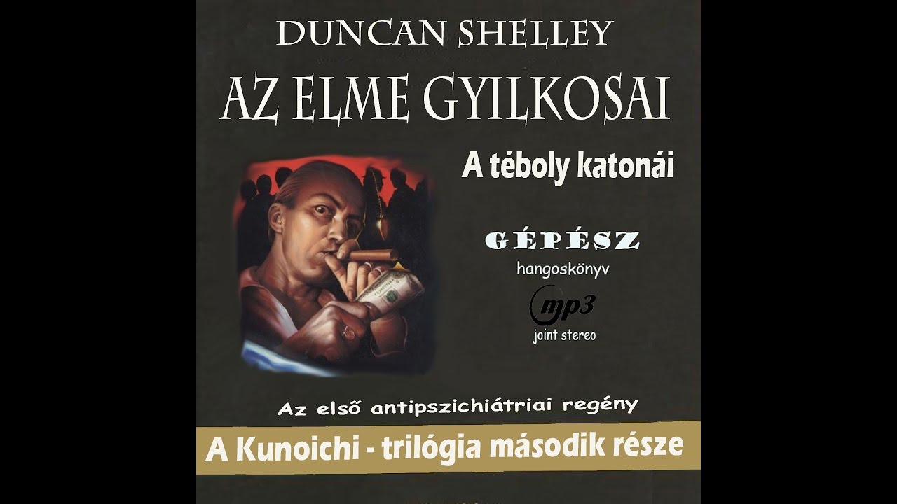 Duncan Shelley - Az elme gyilkosai - A Kunoichi-tril&oacute;gia M&aacute;sodik r&eacute;sze - A t&eacute;boly katon&aacute;i - II.