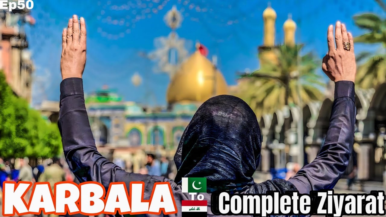 Karbala Iraq 🇮🇶 Complete Aitraf Ziyarat Journey From Pakistan 🇵🇰 to Iran 🇮🇷 Iraq 🇮🇶