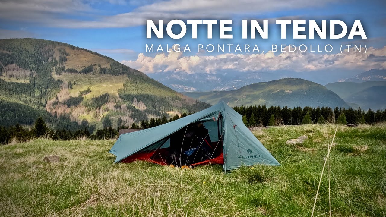 NOTTE IN TENDA A MALGA PONTARA | WEEKEND CON @Pescho Anvi E ALTRA BELLA GENTE, Bedollo, Trentino [4K]
