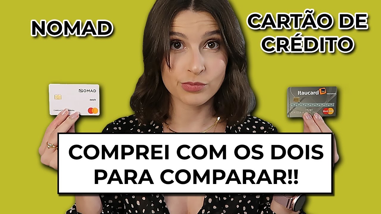 COMPARATIVO: NOMAD X CARTÃO CRÉDITO X DINHEIRO EM ESPÉCIE | por Camilla Guerra
