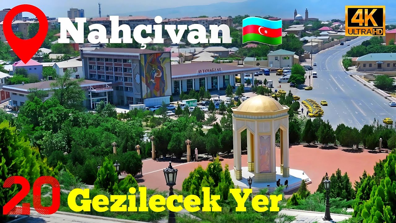 Azerbaycan Nahçıvan'da Mutlaka Gezmeniz Gereken 20 Harika Yer | Vizesiz Tatil Gezisi - 4K (2025)