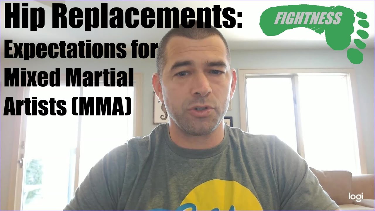 Hip Replacement Expectations for MMA Practitioners - FIGHTNESS