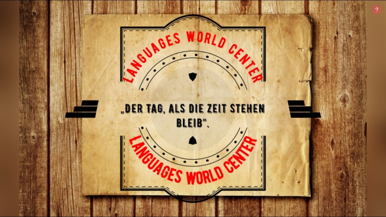 Die Geschichte „Der Tag, als die Zeit stehen bleib“ | LANGUAGES WORLD CENTER