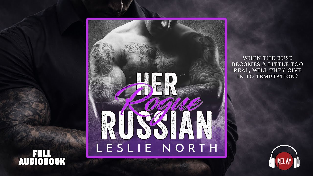 Captivating Mafia Romance: Her Rogue Russian by Leslie North - Full Audiobook