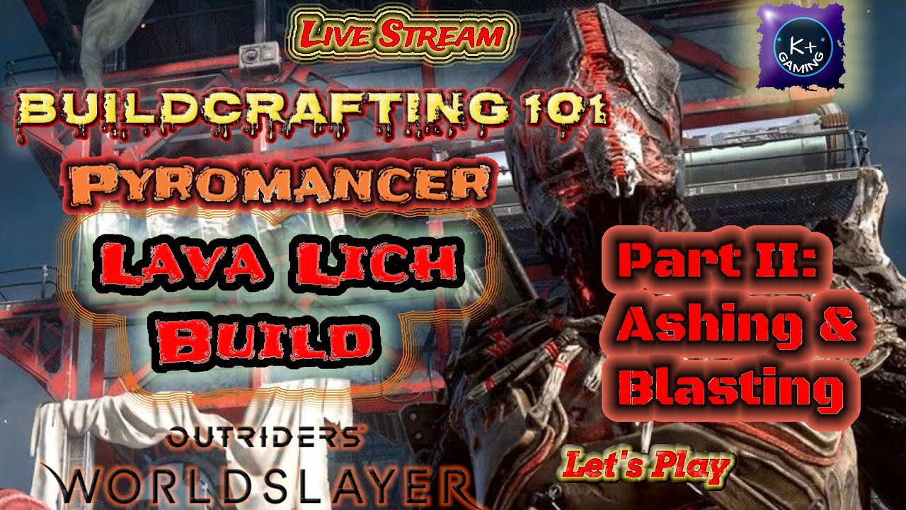🔴 LIVE | OUTRIDERS WORLDSLAYER - Ash Blast Lava Lich Runs