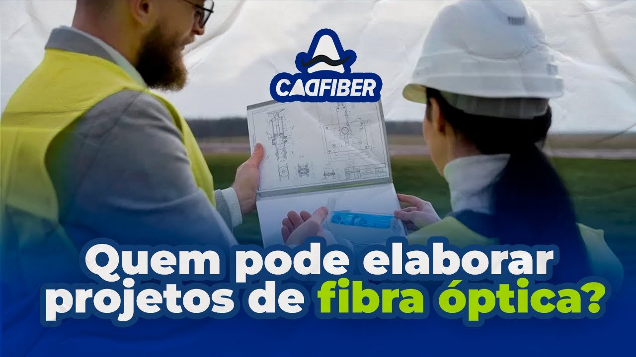 Quem pode elaborar projetos de fibra óptica