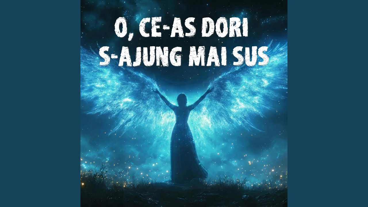 O, Ce-aș Dori S-ajung Mai Sus