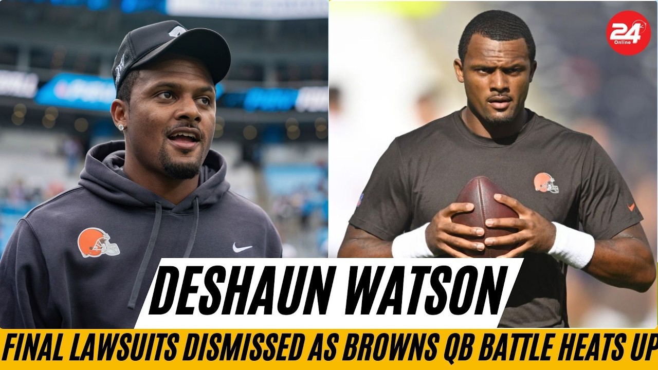 Deshaun Watson’s Final Lawsuits Dismissed as Browns QB Battle Heats Up