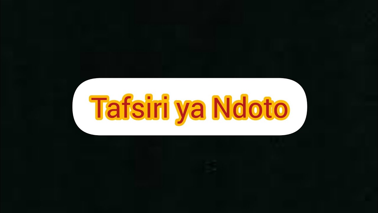 TAFSIRI YA NDOTO